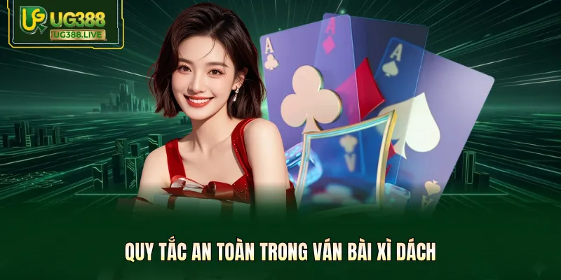 Quy tắc an toàn trong ván bài xì dách