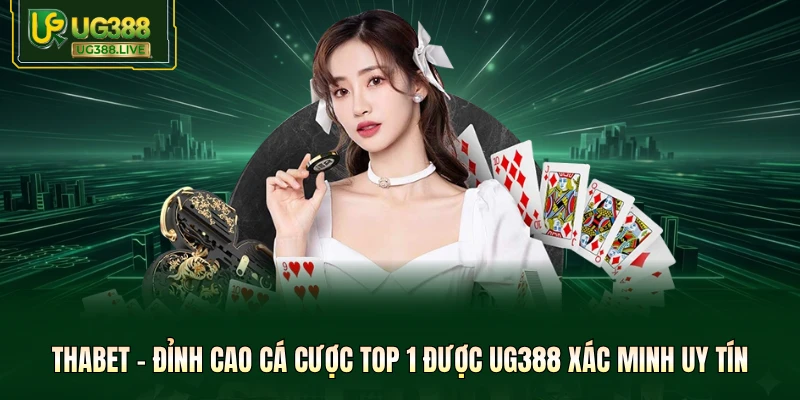 Thabet - Đỉnh Cao Cá Cược Top 1 Được UG388 Xác Minh Uy Tín