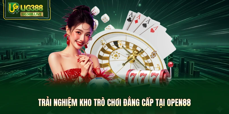 Trải nghiệm kho trò chơi đẳng cấp tại Open88