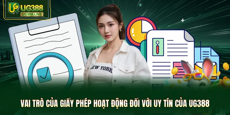 Vai trò của giấy phép hoạt động đối với uy tín của UG388
