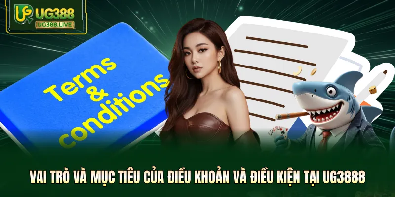 Vai trò và mục tiêu của điều khoản và điều kiện tại UG3888
